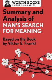 Summary and Analysis of Man s Search for Meaning