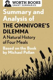Summary and Analysis of The Omnivore s Dilemma: A Natural History of Four Meals 1
