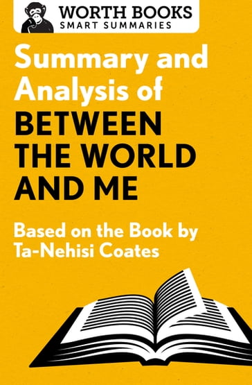 Summary and Analysis of Between the World and Me - Worth Books