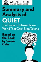 Summary and Analysis of Quiet: The Power of Introverts in a World That Can t Stop Talking