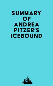 Summary of Andrea Pitzer s Icebound