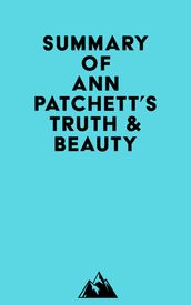 Summary of Ann Patchett s Truth & Beauty