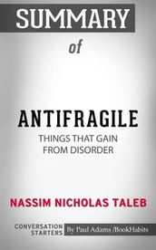 Summary of Antifragile: Things That Gain from Disorder