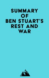 Summary of Ben Stuart s Rest and War