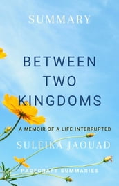 Summary of Between Two Kingdoms by Suleika Jaouad