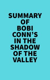 Summary of Bobi Conn s In The Shadow Of The Valley