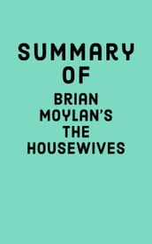 Summary of Brian Moylan s The Housewives