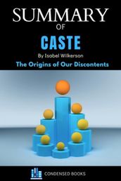 Summary of Caste: The Origins of Our Discontents by Isabel Wilkerson