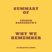 Summary of Charan Ranganath s Why We Remember