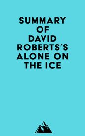 Summary of David Roberts s Alone on the Ice