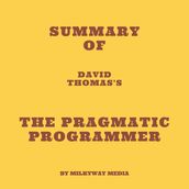 Summary of David Thomas s The Pragmatic Programmer