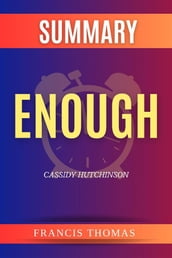 Summary of Enough by Cassidy Hutchinson