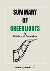 Summary of Greenlights by Matthew McConaughey