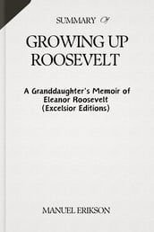 Summary of Growing Up Roosevelt