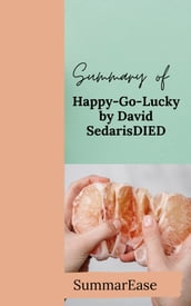 Summary of Happy-Go-Lucky by David Sedaris