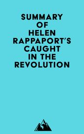 Summary of Helen Rappaport s Caught in the Revolution