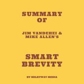 Summary of Jim VandeHei & Mike Allen s Smart Brevity