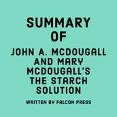 Summary of John A. McDougall and Mary McDougall s The Starch Solution