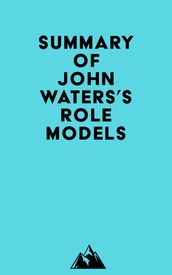 Summary of John Waters s Role Models