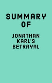 Summary of Jonathan Karl s Betrayal