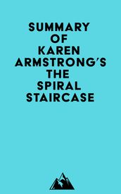 Summary of Karen Armstrong s The Spiral Staircase