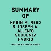 Summary of Karin M. Reed & Joseph A. Allen s Suddenly Hybrid
