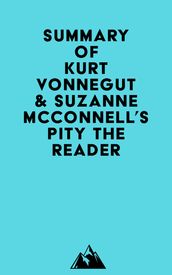 Summary of Kurt Vonnegut & Suzanne McConnell s Pity the Reader
