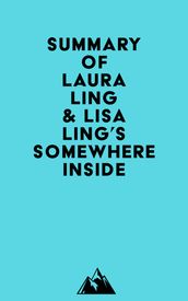 Summary of Laura Ling & Lisa Ling s Somewhere Inside