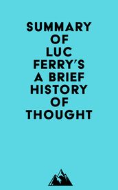 Summary of Luc Ferry s A Brief History of Thought