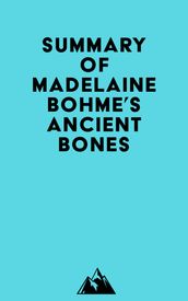 Summary of Madelaine Bohme s Ancient Bones