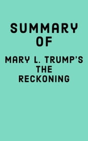Summary of Mary L. Trump s The Reckoning