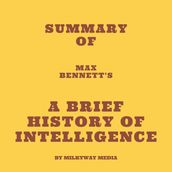 Summary of Max Bennett s A Brief History of Intelligence