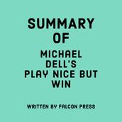 Summary of Michael Dell s Play Nice But Win
