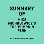 Summary of Mike Michalowicz s The Pumpkin Plan
