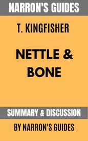 Summary of Nettle & Bone by T. Kingfisher [Narron s Guides]