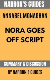Summary of Nora Goes Off Script by Annabel Monaghan [Narron s Guides]