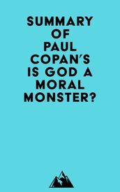 Summary of Paul Copan s Is God a Moral Monster?
