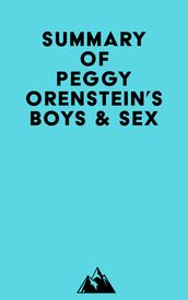 Summary of Peggy Orenstein s Boys & Sex