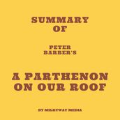 Summary of Peter Barber s A Parthenon on our Roof