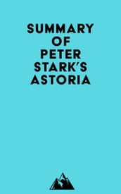 Summary of Peter Stark s Astoria