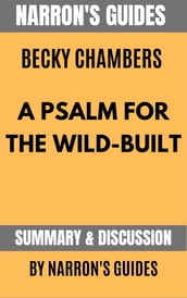 Summary of A Psalm for the Wild-Built by Becky Chambers [Narron s Guides]