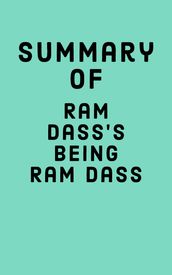 Summary of Ram Dass s Being Ram Dass