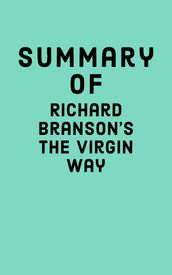 Summary of Richard Branson s The Virgin Way