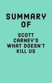 Summary of Scott Carney s What Doesn t Kill Us