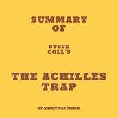 Summary of Steve Coll s The Achilles Trap