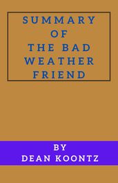 Summary of The Bad Weather Friend By Dean Koontz