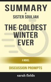 Summary of The Coldest Winter Ever: A Novel by Sister Souljah: Discussion Prompts