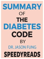 Summary of The Diabetes Code