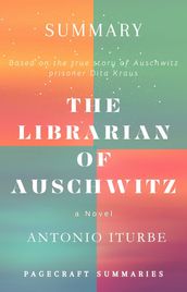 Summary of The Librarian of Auschwitz by Antonio Iturbe