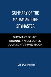 Summary of The Madam and the Spymaster: The Secret History of the Most Famous Brothel in Wartime Berlin